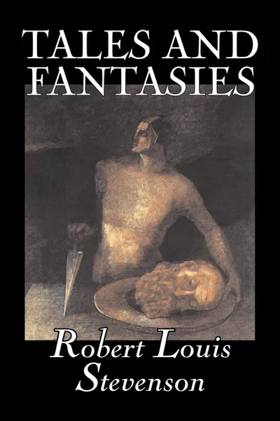 Обложка книги Tales and Fantasies by Robert Louis Stevenson, Fiction, Classics, Stevenson Robert Louis