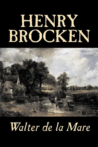 Обложка книги Henry Brocken by Walter de la Mare, Fiction, Fantasy, Literary, Walter de la Mare