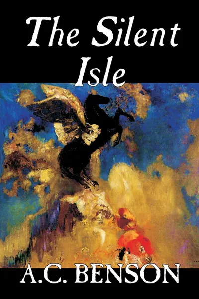 Обложка книги The Silent Isle by A.C. Benson, Fiction, A. C. Benson