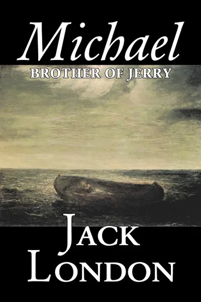 Обложка книги Michael, Brother of Jerry by Jack London, Fiction, Action & Adventure, Jack London