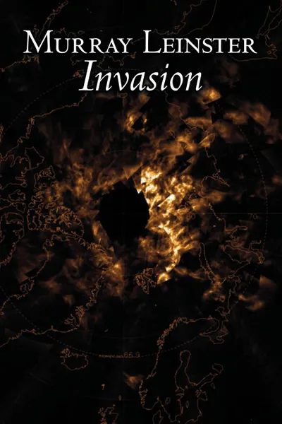 Обложка книги Invasion by Murray Leinster, Science Fiction, Adventure, Fantasy, Murray Leinster