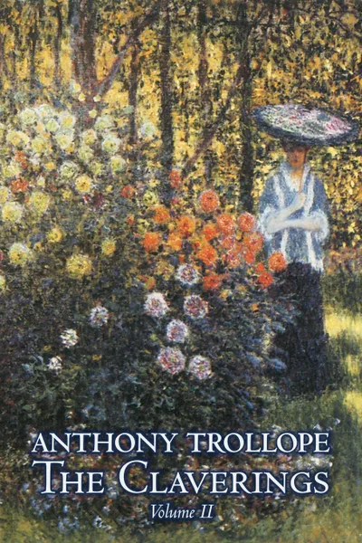 Обложка книги The Claverings, Volume II of II by Anthony Trollope, Fiction, Literary, Anthony Trollope