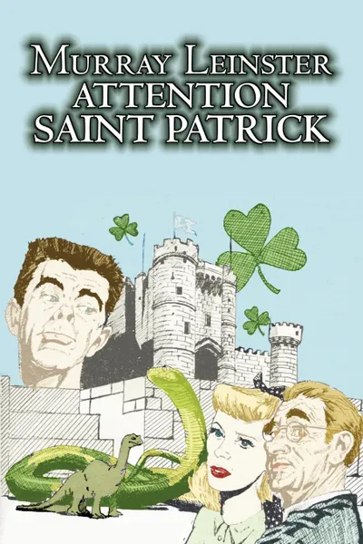 Обложка книги Attention Saint Patrick by Murray Leinster, Science Fiction, Adventure, Fantasy, Murray Leinster