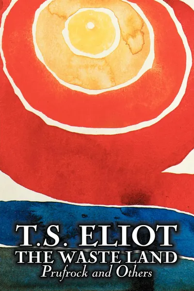 Обложка книги The Waste Land, Prufrock, and Others by T. S. Eliot, Poetry, Drama, T. S. Eliot