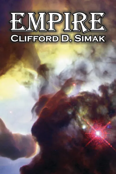 Обложка книги Empire by Clifford D. Simak, Science Fiction, Fantasy, Adventure, Clifford D. Simak