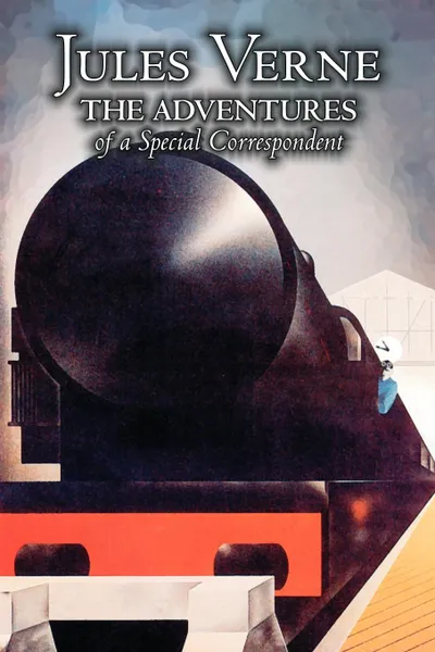 Обложка книги The Adventures of a Special Correspondent by Jules Verne, Fiction, Fantasy & Magic, Jules Verne