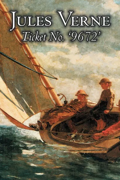 Обложка книги Ticket No. '9672' by Jules Verne, Fiction, Fantasy & Magic, Jules Verne, Laura E. Kendal