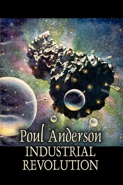 Обложка книги Industrial Revolution by Poul Anderson, Science Fiction, Adventure, Poul Anderson