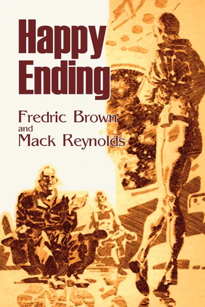 Обложка книги Happy Ending by Frederic Brown, Science Fiction, Adventure, Literary, Fredric Brown, Mack Reynolds