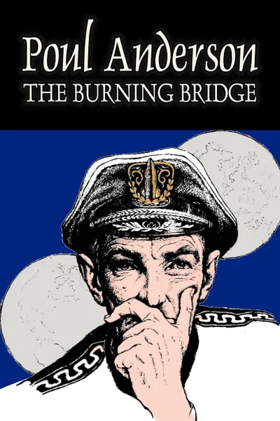 Обложка книги The Burning Bridge by Poul Anderson, Science Fiction, Adventure, Fantasy, Poul Anderson