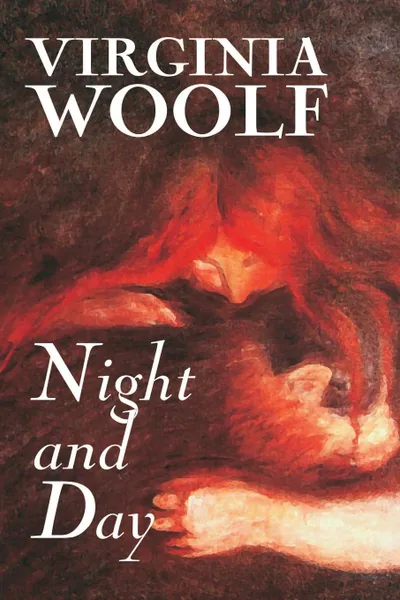 Обложка книги Night and Day by Virginia Woolf, Fiction, Classics, Literary, Virginia Woolf