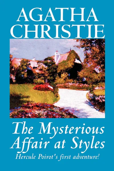 Обложка книги The Mysterious Affair at Styles by Agatha Christie, Fiction, Mystery & Detective, Agatha Christie