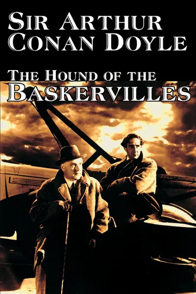 Обложка книги The Hound of the Baskervilles by Arthur Conan Doyle, Fiction, Classics, Mystery & Detective, Doyle Arthur Conan