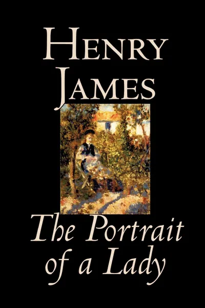 Обложка книги The Portrait of a Lady by Henry James, Fiction, Classics, Henry James