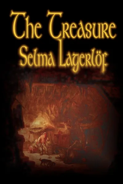 Обложка книги The Treasure by Selma Lagerlof, Fiction, Literary, Selma Lagerlof