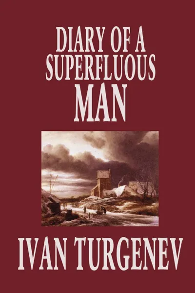 Обложка книги Diary of a Superfluous Man by Ivan Turgenev, Fiction, Classics, Literary, Ivan Turgenev