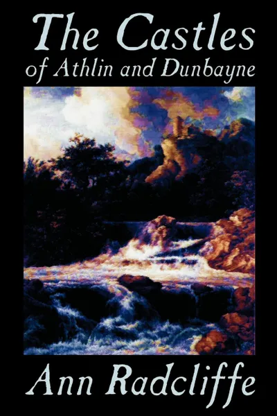 Обложка книги The Castles of Athlin and Dunbayne by Ann Radcliffe, Fiction, Action & Adventure, Ann Ward Radcliffe