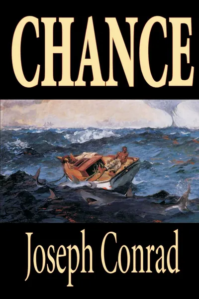 Обложка книги Chance by Joseph Conrad, Fiction, Classics, Joseph Conrad