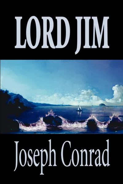 Обложка книги Lord Jim by Joseph Conrad, Fiction, Classics, Joseph Conrad