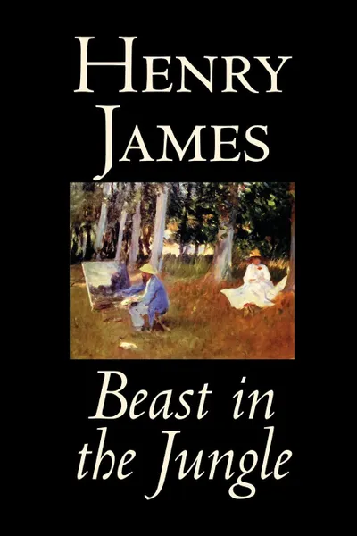 Обложка книги Beast in the Jungle by Henry James, Fiction, Classics, Literary, Alternative History, Short Stories, Henry James