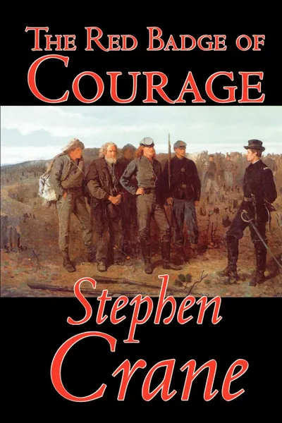 Обложка книги The Red Badge of CourageThe Red Badge of Courage by Stephen Crane, Fiction, Classics, Historical, Military & Wars, Stephen Crane