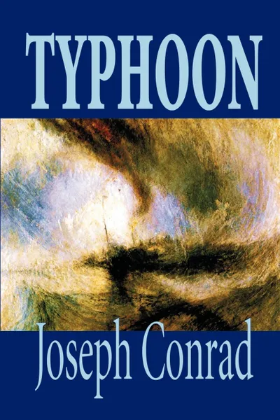 Обложка книги Typhoon by Joseph Conrad, Fiction, Classics, Joseph Conrad