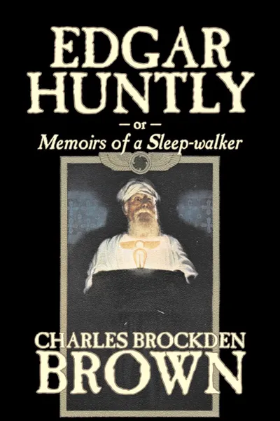 Обложка книги Edgar Huntly by Charles Brockden Brown, Fantasy, Historical, Literary, Charles Brockden Brown