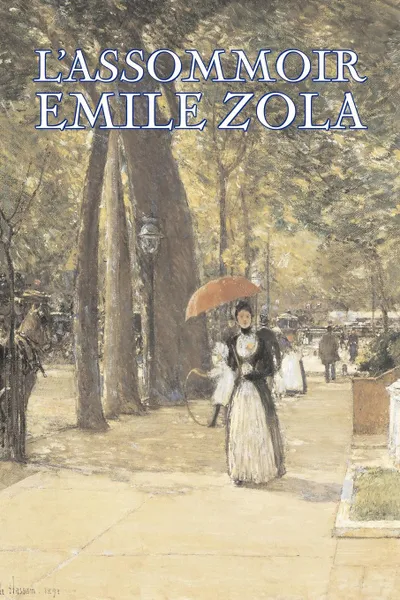 Обложка книги L'Assommoir by Emile Zola, Fiction, Literary, Classics, Emile Zola