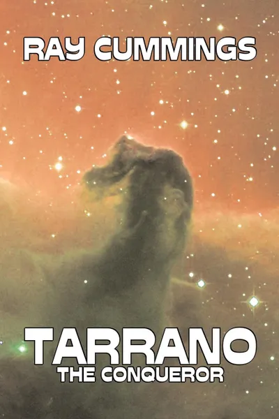 Обложка книги Tarrano the Conqueror by Ray Cummings, Science Fiction, Adventure, Ray Cummings