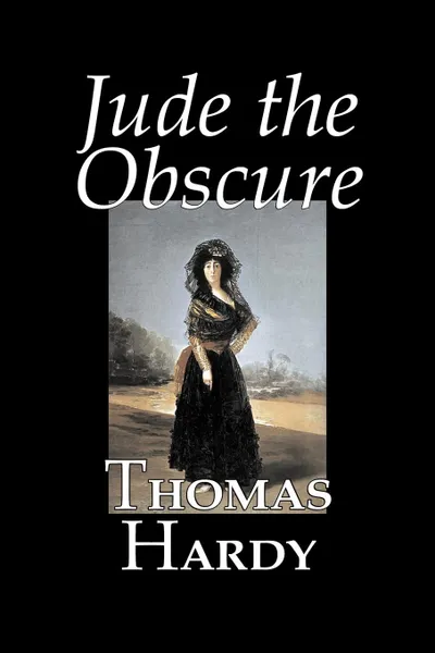 Обложка книги Jude the Obscure by Thomas Hardy, Fiction, Classics, Thomas Hardy