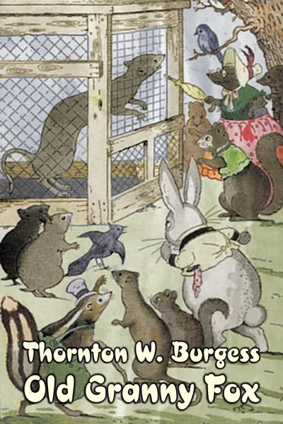 Обложка книги Old Granny Fox by Thornton Burgess, Fiction, Animals, Fantasy & Magic, Thornton W. Burgess