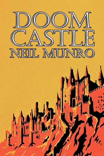 Обложка книги Doom Castle by Neil Munro, Fiction, Classics, Action & Adventure, Neil Munro