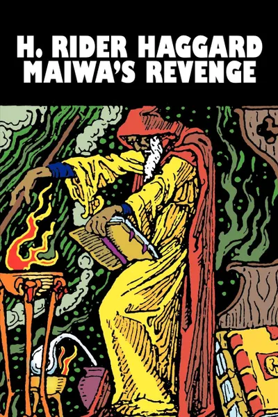 Обложка книги Maiwa's Revenge by H. Rider Haggard, Fiction, Fantasy, Historical, Action & Adventure, Literary, Fairy Tales, Folk Tales, Legends & Mythology, H. Rider Haggard