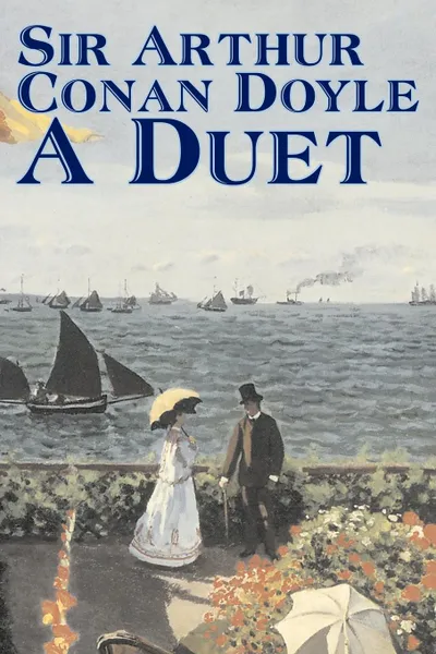 Обложка книги A Duet by Arthur Conan Doyle, Fiction, Mystery & Detective, Historical, Action & Adventure, Arthur Conan Doyle