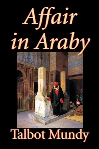 Обложка книги Affair in Araby by Talbot Mundy, Fiction, Talbot Mundy