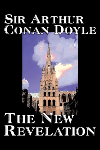 Обложка книги The New Revelation by Arthur Conan Doyle, Fiction, Mystery & Detective, Doyle Arthur Conan