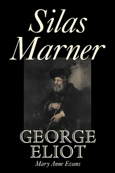 Обложка книги Silas Marner by George Eliot, Fiction, Classics, George Eliot