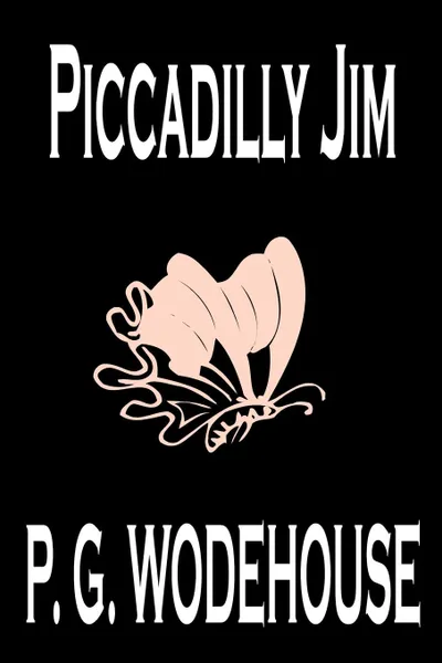 Обложка книги Piccadilly Jim by P. G. Wodehouse, Fiction, Literary, P. G. Wodehouse