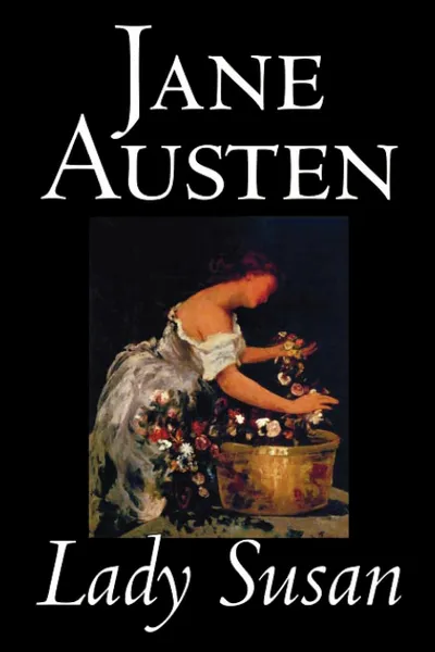 Обложка книги Lady Susan by Jane Austen, Fiction, Classics, Jane Austen