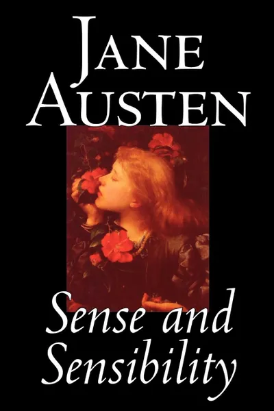 Обложка книги Sense and Sensibility by Jane Austen, Fiction, Classics, Jane Austen