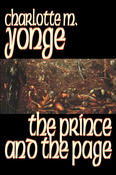 Обложка книги The Prince and the Page by Charlotte M. Yonge, Fiction, Classics, Historical, Charlotte M. Yonge