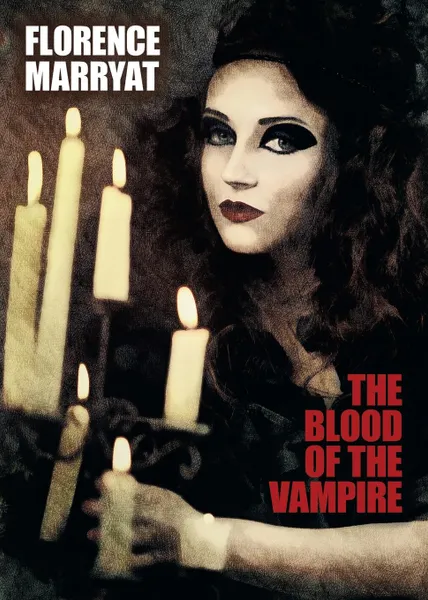 Обложка книги The Blood of the Vampire, Florence Marryat