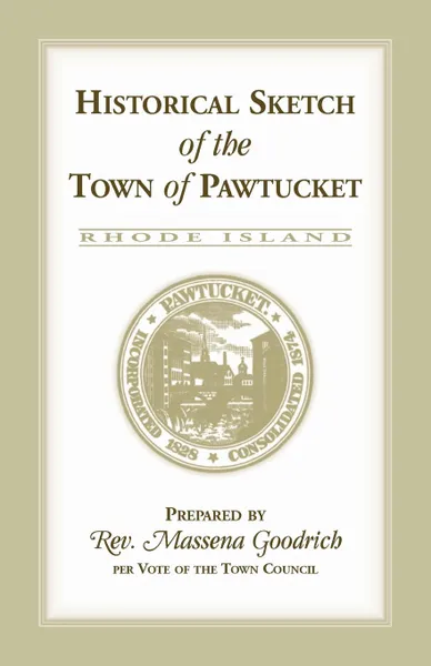 Обложка книги Historical Sketch of the Town of Pawtucket .RI., Massena Goodrich