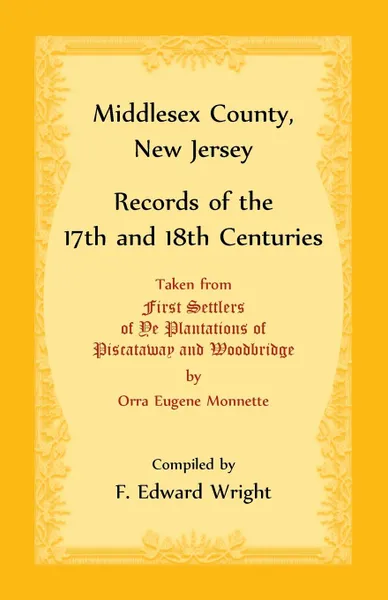 Обложка книги Middlesex County, New Jersey Records of the 17th and 18th Centuries, F. Edward Wright