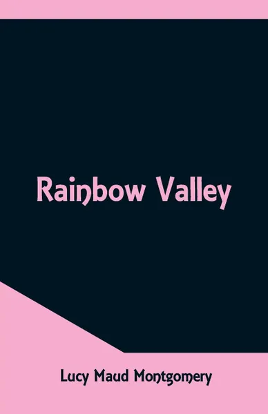 Обложка книги Rainbow Valley, Lucy Maud Montgomery