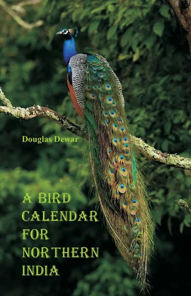 Обложка книги A Bird Calendar for Northern India, Douglas Dewar