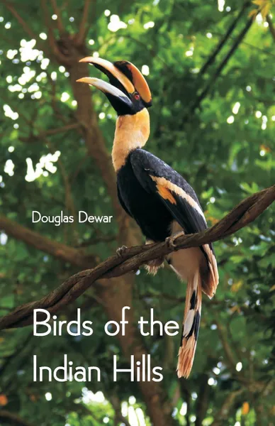 Обложка книги Birds of the Indian Hills, Douglas Dewar