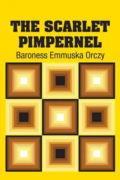 Обложка книги The Scarlet Pimpernel, Baroness Emmuska Orczy