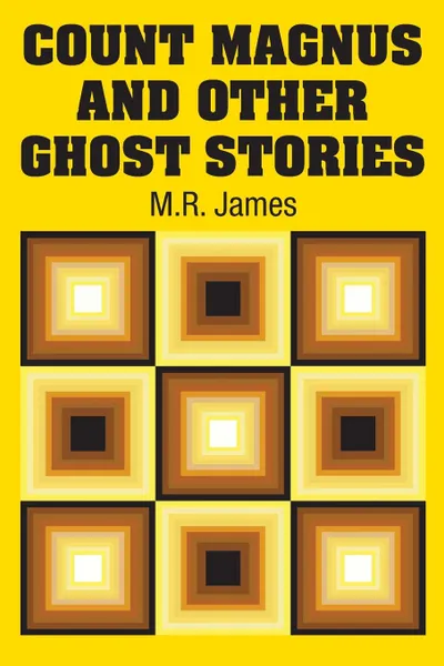 Обложка книги Count Magnus and Other Ghost Stories, M.R. James