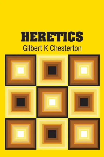 Обложка книги Heretics, Gilbert K Chesterton